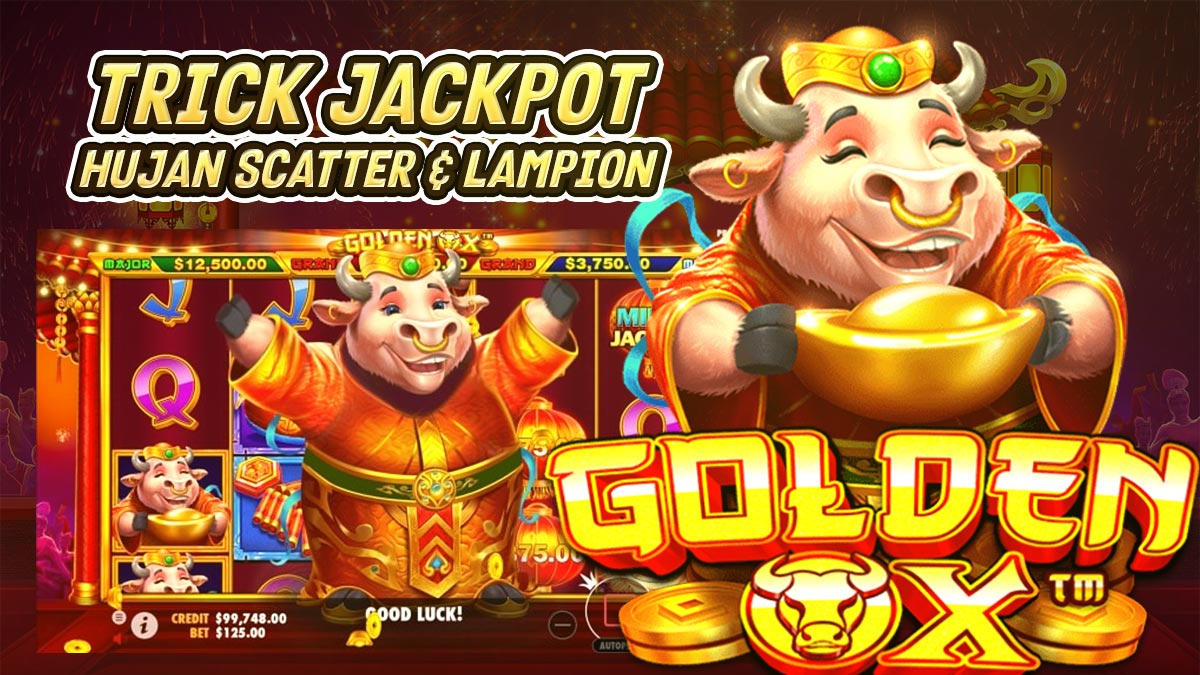 3 Trick Mudah Dapatkan Hujan Scatter & Lampion Di Golden Ox!