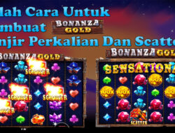 4 Cara Membuat Slot Bonanza Gold Dengan Mudah Memberikan Scatter Dan Perkalian