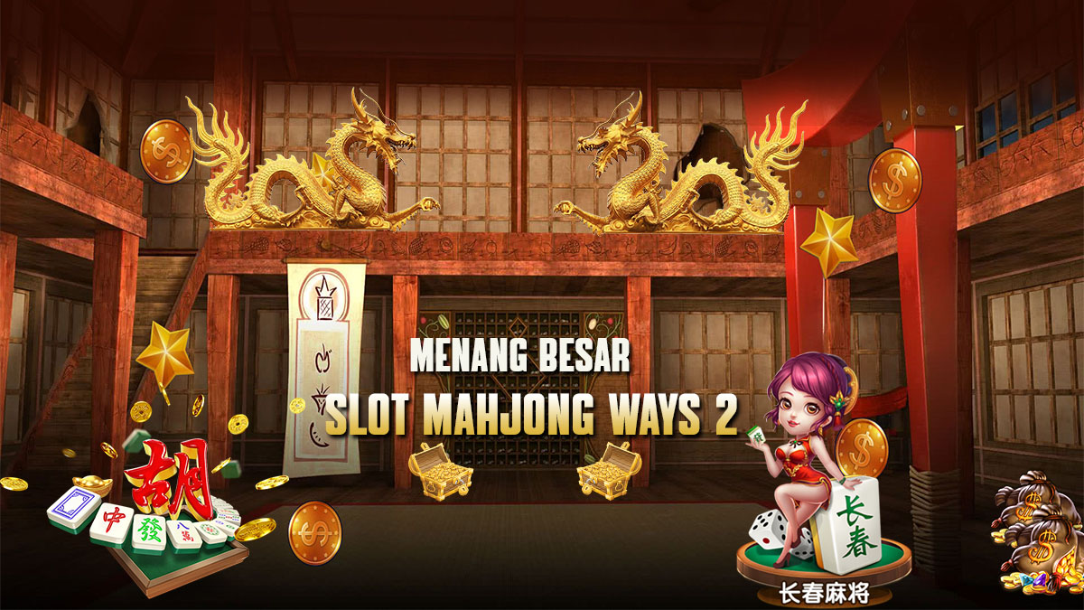 Kunci Menang Besar Slot Mahjong Ways 2 Yang Belum di Ketahui, Simak Caranya !
